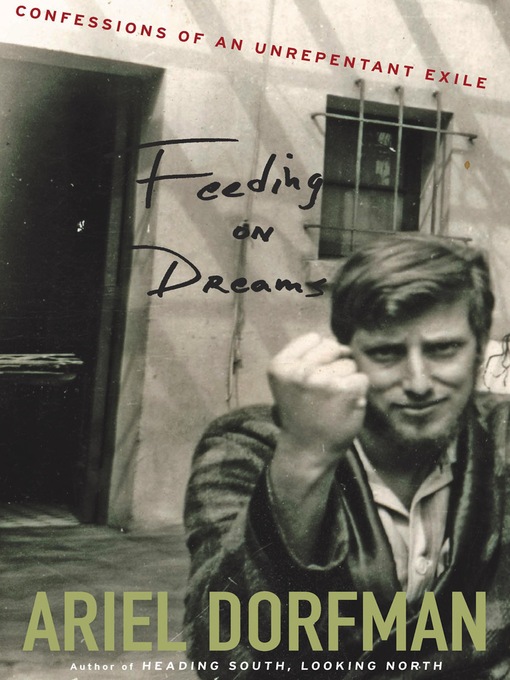 Title details for Feeding on Dreams by Ariel Dorfman - Available